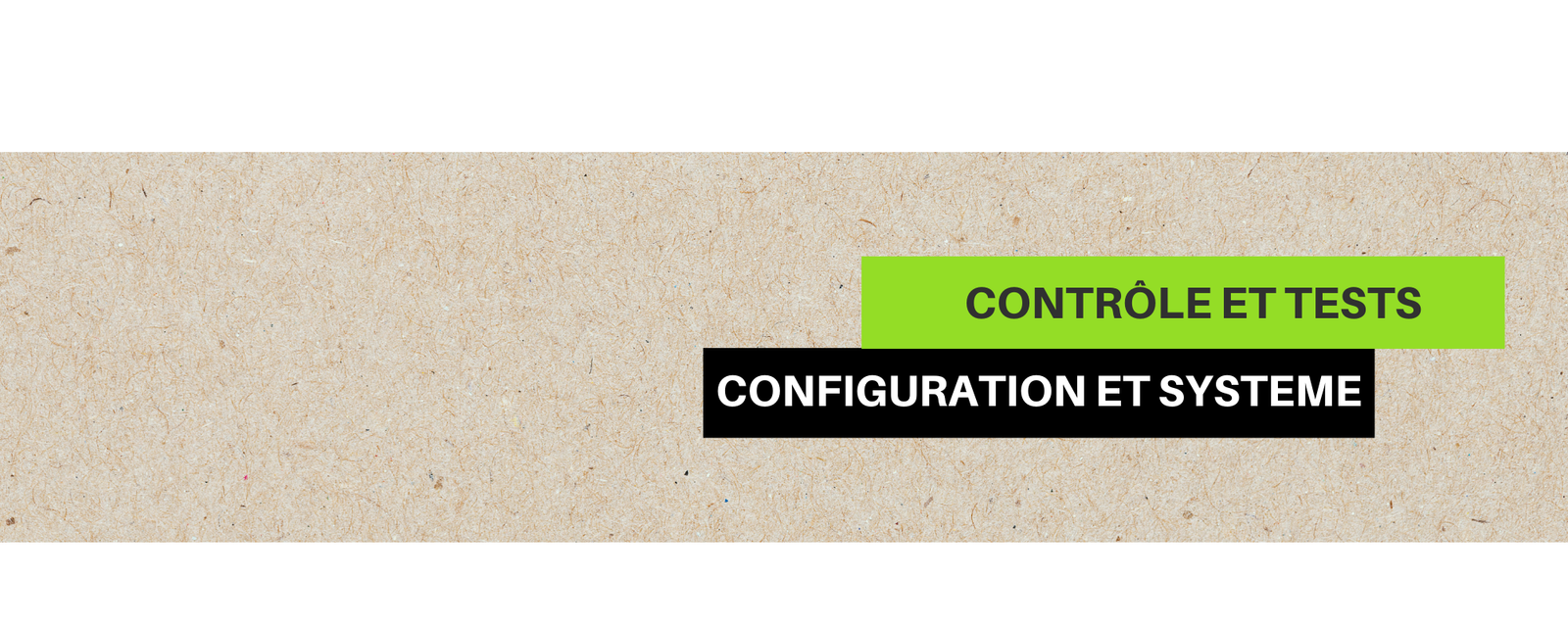 contrôle et test configuration et système
